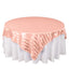 Satin 72"x72" Table Overlay Square Tablecloth Dusty Rose - Stripe Table Topper